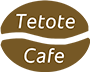 Tetote Cafe